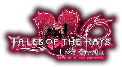 TALES OF THE RAYS Last Cradle
